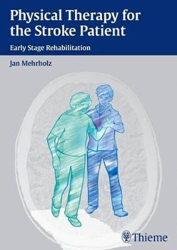 Cover image for Physical Therapy for the Stroke Patient: Early Stage Rehabilitation