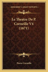 Cover image for Le Theatre de P. Corneille V4 (1671)