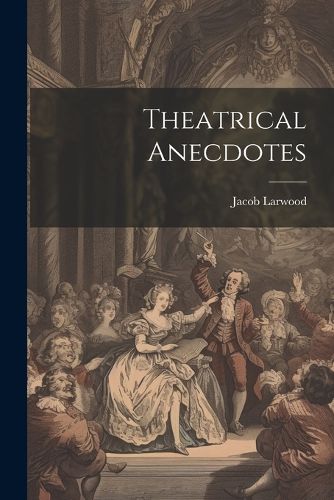 Cover image for Theatrical Anecdotes