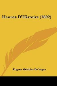 Cover image for Heures D'Histoire (1892)