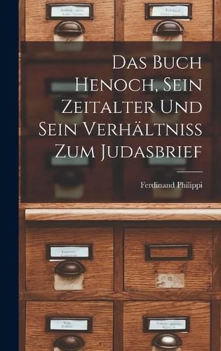 Cover image for Das Buch Henoch, sein Zeitalter und sein Verhaeltniss zum Judasbrief