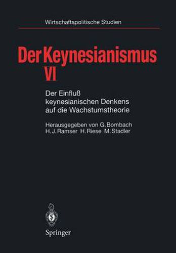 Der Keynesianismus VI: Der Einfluss Keynesianischen Denkens Auf Die Wachstumstheorie