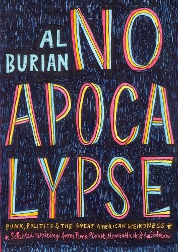 Cover image for No Apocalypse: Punk, Politics, and the Great American Weirdness