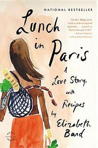 Cover image for Lunch in Paris: A Love Story, with Recipes