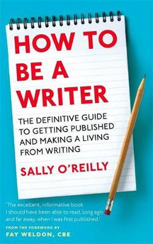 Cover image for How To Be A Writer: The definitive guide to getting published and making a living from writing