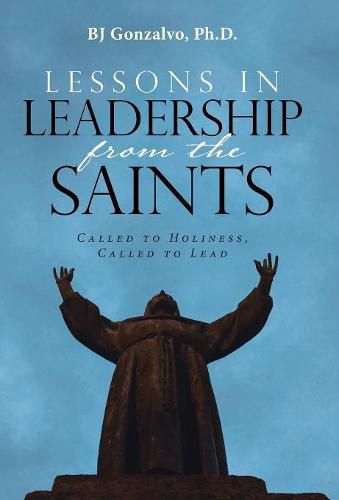 Cover image for Lessons in Leadership From the Saints: Called to Holiness, Called to Lead