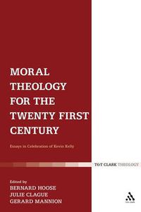 Cover image for Moral Theology for the 21st Century: Essays in Celebration of Kevin T. Kelly