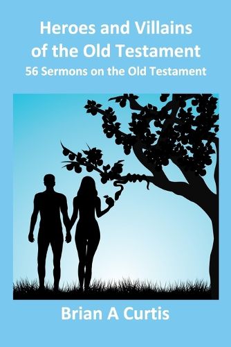 Cover image for Heroes and Villains of the Old Testament