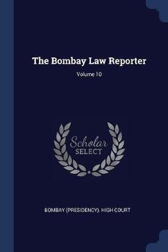 Cover image for The Bombay Law Reporter; Volume 10