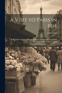 Cover image for A Visit to Paris in 1814