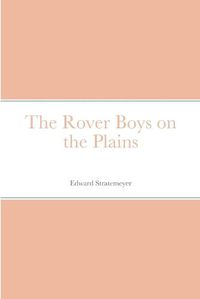 Cover image for The Rover Boys on the Plains