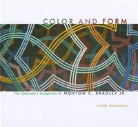 Cover image for Color and Form: The Geometric Sculptures of Morton C. Bradley, Jr.