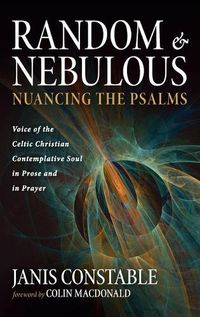 Cover image for Random and Nebulous-Nuancing the Psalms