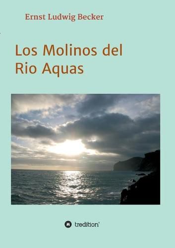 Cover image for Los Molinos del Rio Aquas