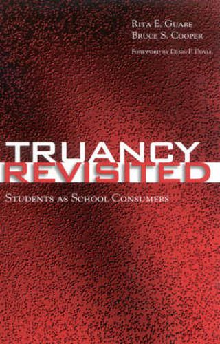 Cover image for Truancy Revisited: Students as School Consumers