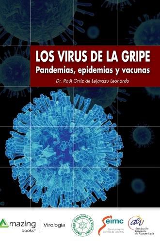 Cover image for Los Virus de la Gripe: Pandemias, epidemias y vacunas