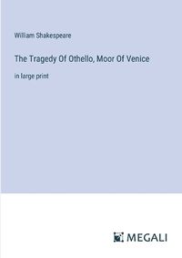 Cover image for The Tragedy Of Othello, Moor Of Venice