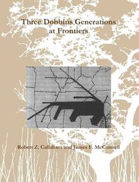 Cover image for Three Dobbins Generations at Frontiers