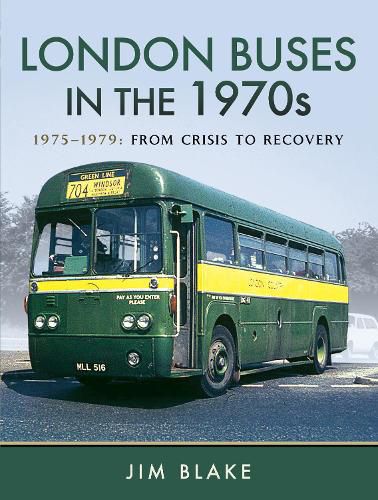 Cover image for London Buses in the 1970s: 1975-1979: From Crisis to Recovery