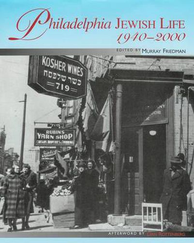 Philadelphia Jewish Life, 1940-2000: Illustrations Provided by The Urban Archives at Temple University and The Philadelphia Jewish Archive