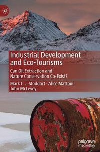 Cover image for Industrial Development and Eco-Tourisms: Can Oil Extraction and Nature Conservation Co-Exist?