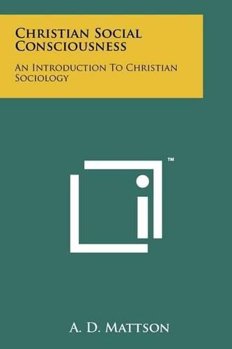 Cover image for Christian Social Consciousness: An Introduction to Christian Sociology