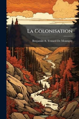 Cover image for La Colonisation: Le Nord de Montr Al Ou La R Gion Labelle