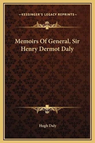 Cover image for Memoirs of General, Sir Henry Dermot Daly