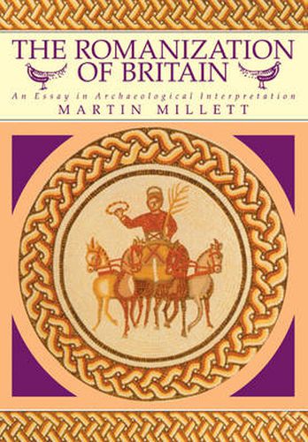 Cover image for The Romanization of Britain: An Essay in Archaeological Interpretation