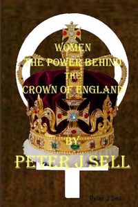 Cover image for Women the Power behind the Crown of England