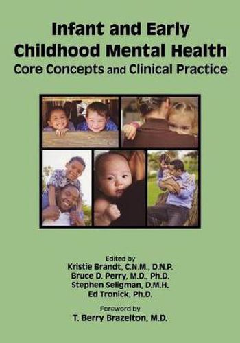 Infant and Early Childhood Mental Health: Core Concepts and Clinical Practice