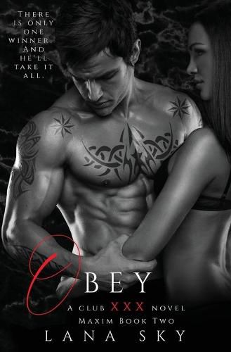 Obey: A Dark Billionaire Romance: (XXX Maxim Book 2): Club XXX Book 2