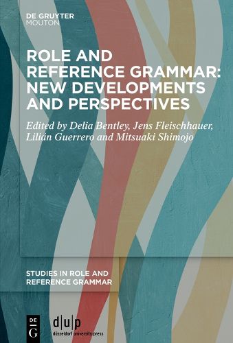 Cover image for Role and Reference Grammar: New Developments and Perspectives