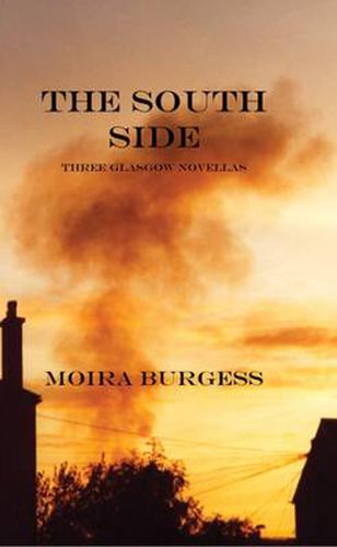 Cover image for The South Side: Three Glasgow Novellas