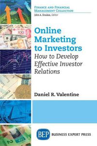 Cover image for Online Marketing to Investors: How to Develop Effective Investor Relations
