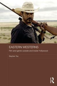 Cover image for Eastern Westerns: Film and Genre Outside and Inside Hollywood