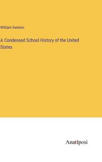 Cover image for A Condensed School History of the United States