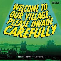 Cover image for Welcome to our Village Please Invade Carefully: Series 1 & 2