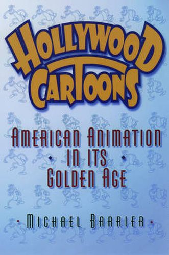 Cover image for Hollywood Cartoons: American Animation in Its Golden Age