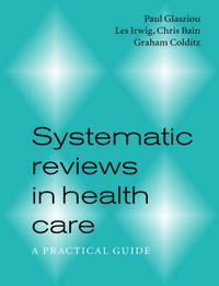 Cover image for Systematic Reviews in Health Care: A Practical Guide