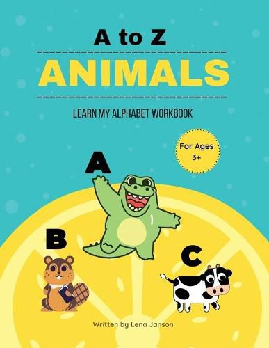 Cover image for A to Z Animals: Learn My Alphabet Workbook