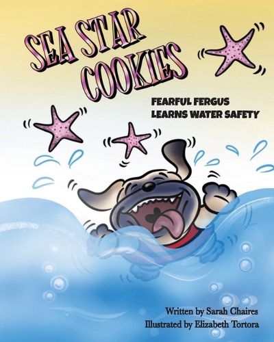 Cover image for Sea Star Cookies Fearful Fergus Learns Water Safety