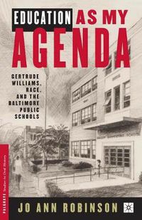 Cover image for Education As My Agenda: Gertrude Williams, Race, and the Baltimore Public Schools