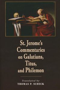 Cover image for St. Jerome's Commentaries on Galatians, Titus, and Philemon