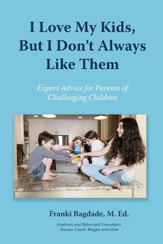 Cover image for I Love My Kids, But I Don't Always Like Them