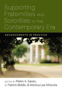 Cover image for Supporting Fraternities and Sororities in the Contemporary Era: Advancements in Practice