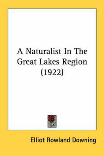 Cover image for A Naturalist in the Great Lakes Region (1922)