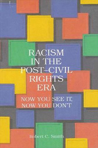 Cover image for Racism in the Post-Civil Rights Era: Now You See It, Now You Don't