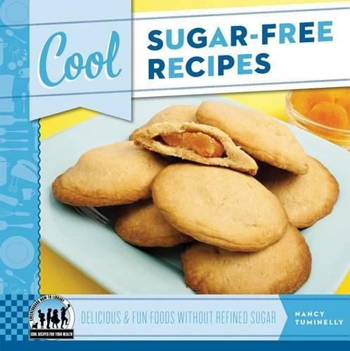 Cover image for Cool Sugar-Free Recipes: Delicious & Fun Foods Without Refined Sugar