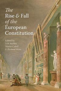 Cover image for The Rise and Fall of the European Constitution